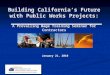 Building Californias Future with Public Works Projects: A Prevailing Wage Training Seminar for Contractors January 21, 2010