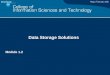 Data Storage Solutions Module 1.2. Data Storage Solutions Upon completion of this module, you will be able to: List the common storage media and solutions