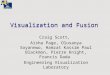 Visualization and Fusion Craig Scott, Aisha Page, Olusanya Soyannwo, Hamzat Kassim Paul Blackmon, Pierre Knight, Francis Dada Engineering Visualization