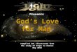 Presents Gods Love for Man Compiled and Illustrated from The study of Steps to Christ May 2013