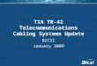 TIA TR-42 Telecommunications Cabling Systems Update BICSI January 2009