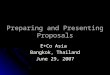 Preparing and Presenting Proposals E+Co Asia Bangkok, Thailand June 29, 2007