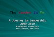 The Leader In Me A Journey in Leadership 2009-2010 Winchester Elementary West Seneca, New York