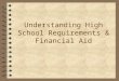 Understanding High School Requirements & Financial Aid