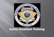 Active Assailant Training. Washoe County School District Police Department Deputy Chief Jason Trevino Sergeant Ray Price 775-348-0299