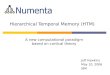 Hierarchical Temporal Memory (HTM) Jeff Hawkins May 10, 2006 IBM A new computational paradigm based on cortical theory