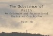 The Substance of Faith An Evidence and Foundational Christian Curriculum Part 3b