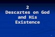 1 2 Descartes on God and His Existence. 2 TAs TAsnone