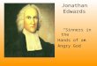 Jonathan Edwards “Sinners in the Hands of an Angry God”
