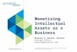 Monetizing Intellectual Assets as a Business Michael H. Baniak, Partner Chicago Office mbaniak@seyfarth.com