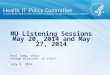 MU Listening Sessions May 20, 2014 and May 27, 2014 Paul Tang, chair George Hripcsak, co-chair July 8, 2014