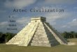 Aztec Civilization E.J. Gabe Nikki Shivani. Table of Contents Location Government Religion Agriculture Cultural & Scientific Contributions Bibliography