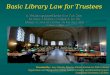 Basic Library Law for Trustees A Webinar sponsored by the New York State Division of Library Development and the Library Trustees Association of New York