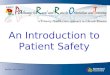 An Introduction to Patient Safety. Learning objectives Understand the role of the Patient Safety Centre Understand the concept of clinical incidents Be