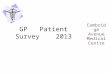 Cambridge Avenue Medical Centre GP Patient Survey 2013
