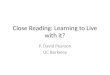 Close Reading: Learning to Live with it? P. David Pearson UC Berkeley
