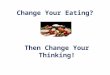 Change Your Eating? Then Change Your Thinking!