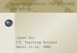 Macroeconomics: The USA and the World Janet Orr CTL Teaching Retreat April 21-22, 2005