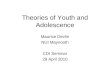 Theories of Youth and Adolescence Maurice Devlin NUI Maynooth CDI Seminar 29 April 2010