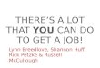 THERE’S A LOT THAT YOU CAN DO TO GET A JOB! Lynn Breedlove, Shannon Huff, Rick Petzke & Russell McCullough