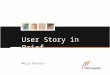 Merja Bauters User Story in Brief. 22 3 UX and Agile methods? More methods? – Place of User Stories Both deal with Wicked problems (see Rittel & Webber