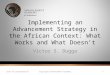 Implementing an Advancement Strategy in the African Context: What Works and What Doesn’t Victor S. Dugga date of presentationCopyright Advancement Academy1