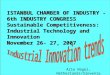 Arie Nagel, Netherlands/Slovenia ISTANBUL CHAMBER OF INDUSTRY - 6th INDUSTRY CONGRESS Sustainable Competitiveness: Industrial Technology and Innovation