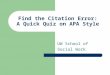 Find the Citation Error: A Quick Quiz on APA Style UW School of Social Work