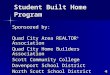 Student Built Home Program Sponsored by: Quad City Area REALTOR ® Association Quad City Home Builders Association Scott Community College Davenport School
