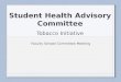 Student Health Advisory Committee Tobacco Initiative Faculty Senate Committee Meeting