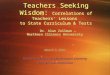 Teachers Seeking Wisdom: Correlations of Teachers' Lessons to State Curriculum & Tests Dr. Alan Zollman Northern Illinois University March 3, 2007 Research