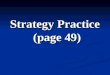 Strategy Practice (page 49). 1. When do you plan to retire?