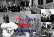 The Civil Rights Movement. Essential Question What were the goals and tactics of the different leaders of the Civil Rights movement?