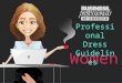 Women Professiona l Dress Guidelines. Professional appearance is an important aspect of the overall preparation of BPA members for the business world