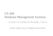 CS 440 Database Management Systems Lecture 14: NoSQL & NewSQL, Cont’d. Some slides due to Magda Balazinska 1