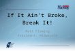 If It Ain’t Broke, Matt Fleming President, MidwayUSA Break It!