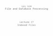 CpSc 3220 File and Database Processing Lecture 17 Indexed Files
