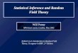 Statistical Inference and Random Field Theory Will Penny SPM short course, London, May 2003 Will Penny SPM short course, London, May 2003 M.Brett et al