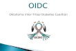 Oklahoma Inter-Tribal Diabetes Coalition.  Is a non-profit organization consisting of volunteer members from tribal, IHS, and urban clinics and other