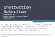 Instruction Selection Presented by Huang Kuo-An, Lu Kuo-Chang Subproject 3 A. Aho, M. Lam, R. Sethi, J. Ullman, “Instruction Selection by Tree Rewriting.”