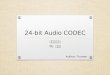 24-bit Audio CODEC 數位電路實驗 TA: 吳柏辰 Author: Trumen