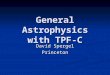 General Astrophysics with TPF-C David Spergel Princeton