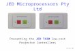 JED Microprocessors Pty Ltd Presenting the JED T430 low-cost Projector Controllers Nov 22nd, 2009