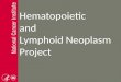Hematopoietic and Lymphoid Neoplasm Project. Acknowledgments American College of Surgeons (ACOS) Commission on Cancer (COC) Canadian Cancer Registries
