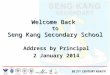 BE 21 st CENTURY READY! Address by Principal 2 January 2014 Welcome Back to Seng Kang Secondary School