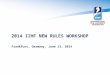2014 IIHF NEW RULES WORKSHOP Frankfurt, Germany, June 13, 2014