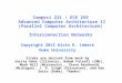 Compsci 221 / ECE 259 Advanced Computer Architecture II (Parallel Computer Architecture) Interconnection Networks Copyright 2012 Alvin R. Lebeck Duke