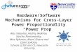 Hardware/Software Mechanisms for Cross-Layer Power Proportionality “Power Prop” Alex Yakovlev, Andrey Mokhov, Sascha Romanovsky, Max Rykunov, Alexei Iliasov