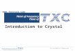 Think of Frequency Think of Introduction to Crystal  TXC Confidential & Proprietary | 1