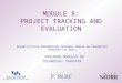 REHABILITATION ENGINEERING RESEARCH CENTER ON TECHNOLOGY TRANSFER (T 2 RERC) TRAINING MODULES ON TECHNOLOGY TRANSFER MODULE 8: PROJECT TRACKING AND EVALUATION
